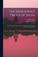The Indigenous Drugs of India
