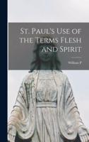 St. Paul's Use of the Terms Flesh and Spirit