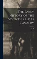 The Early History of the Seventh Kansas Cavalry