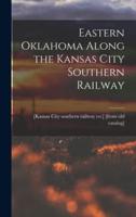 Eastern Oklahoma Along the Kansas City Southern Railway