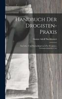 Handbuch Der Drogisten-Praxis