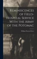 Reminiscences of Field-Hospital Service With the Army of the Potomac