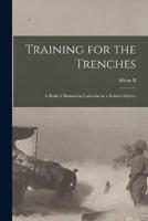 Training for the Trenches; a Book of Humorous Cartoons on a Serious Subject