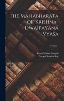 The Mahabharata of Krishna-Dwaipayana Vyasa; Volume 1