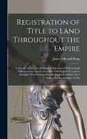 Registration of Title to Land Throughout the Empire