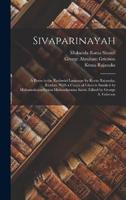 Sivaparinayah; a Poem in the Kashmiri Language by Krsna Rajanaka, Razdan. With a Chaya of Gloss in Sanskrit by Mahamahopadhyaya Mukundarama Sastri. Edited by George A. Grierson