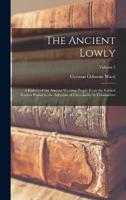 The Ancient Lowly; a History of the Ancient Working People From the Earliest Known Period to the Adoption of Christianity by Constantine; Volume 2