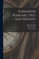 Submarine Warfare, Past and Present