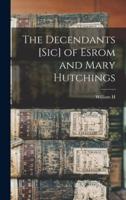 The Decendants [Sic] of Esrom and Mary Hutchings