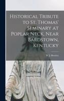 Historical Tribute to St. Thomas' Seminary at Poplar Neck, Near Bardstown, Kentucky