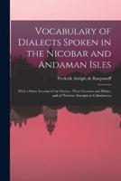 Vocabulary of Dialects Spoken in the Nicobar and Andaman Isles