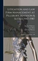 Litigation and Law Firm Management at Pillsbury, Madison & Sutro, 1947-1987