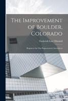 The Improvement of Boulder, Colorado; Report to the City Improvement Association