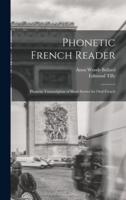 Phonetic French Reader; Phonetic Transcription of Short Stories for Oral French