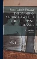 Sketches From the Spanish-American War in the Philippine Islands