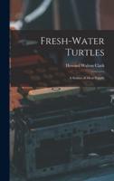 Fresh-Water Turtles