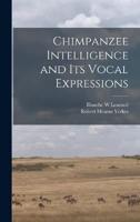 Chimpanzee Intelligence and Its Vocal Expressions