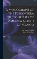 A Monograph of the Plecoptera or Stoneflies of America North of Mexico