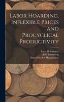 Labor Hoarding, Inflexible Prices and Procyclical Productivity