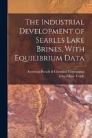 The Industrial Development of Searles Lake Brines, With Equilibrium Data