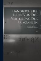 Handbuch Der Lehre Von Der Verteilung Der Primzahlen