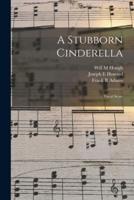 A Stubborn Cinderella