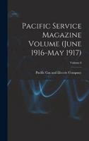 Pacific Service Magazine Volume (June 1916-May 1917); Volume 8