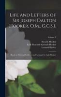 Life and Letters of Sir Joseph Dalton Hooker, O.M., G.C.S.I.