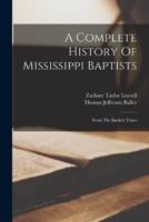 A Complete History Of Mississippi Baptists