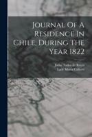 Journal Of A Residence In Chile, During The Year 1822