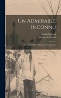 Un Admirable Inconnu; Le Révérend Père Etienne De Carheil, S.j.