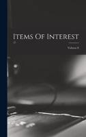 Items Of Interest; Volume 8