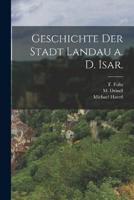 Geschichte Der Stadt Landau A. D. Isar.