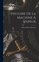 Histoire De La Machine À Vapeur