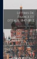 Lettres De France Et d'Italie 1847-1852