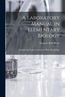 A Laboratory Manual in Elementary Biology