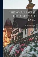 The War as Seen Thru German Eyes