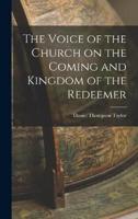 The Voice of the Church on the Coming and Kingdom of the Redeemer