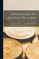 Advertising by Motion Pictures