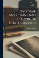 L'exotisme Américain Dans L'OEuvre De Chateaubriand