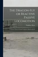 The Dragon-Fly or Reactive Passive Locomotion