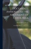 Documents Annexed to the Argument of Costa Rica