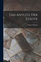 Das Antlitz Der Städte