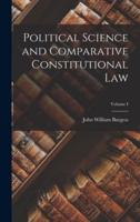 Political Science and Comparative Constitutional Law; Volume I