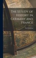 The SStudy of History in Germany and France