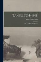 Tanks, 1914-1918; The Log-Book of a Pioneer