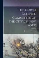 The Union Defence Committee of the City of New York