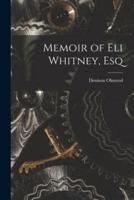 Memoir of Eli Whitney, Esq