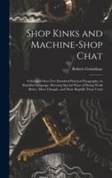 Shop Kinks and Machine-Shop Chat
