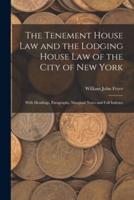 The Tenement House Law and the Lodging House Law of the City of New York